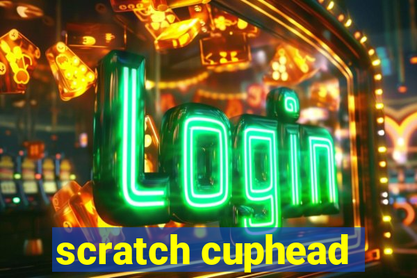 scratch cuphead